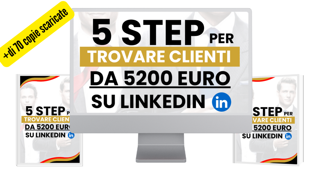 I 5 Step per Trovare Clienti da 5200€ su LinkedIn